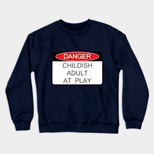 Childish adult at play Crewneck Sweatshirt